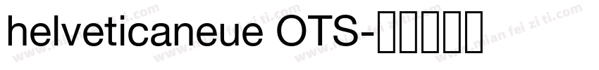 helveticaneue OTS字体转换